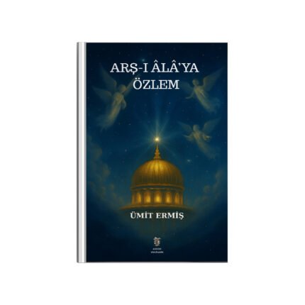 ARŞ-I ÂLÂ'YA ÖZLEM
